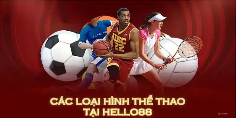 Thể thao Hello888, xanh chín cùng tỉ lệ trả thưởng cạnh tranh nhất thị trường